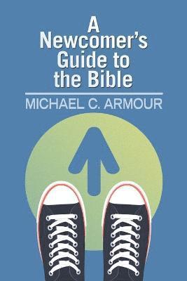 Newcomer's Guide to the Bible 1