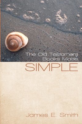 James E Smith - Old Testament Made Simple, Häftad