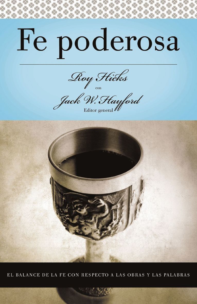 Roy Hicks, Jack W. Hayford, Grupo Nelson, Thomas Nelson Publishers, Jack W. Hayford - Serie Vida en Plenitud: Fe poderosa, Häftad