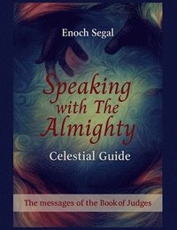 bokomslag Speaking with the Almighty - Judges