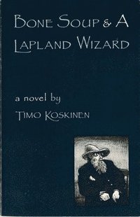 bokomslag Bone Soup and a Lapland Wizard