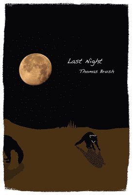 Thomas Brush - Last Night, Häftad. Tillgänglighet: Tillfälligt slut