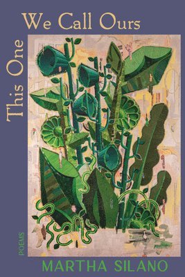 Martha Silano - This One We Call Ours, Häftad