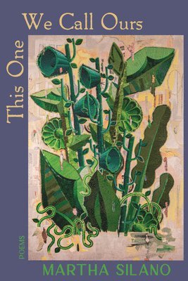 Martha Silano - This One We Call Ours, Häftad