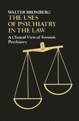 bokomslag The Uses of Psychiatry in the Law