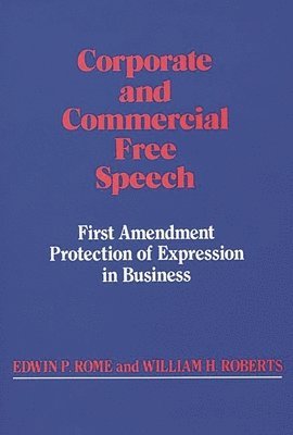 William Roberts - Corporate and Commercial Free Speech, Inbunden