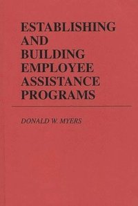 bokomslag Establishing and Building Employee Assistance Programs