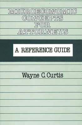 Microeconomic Concepts for Attorneys