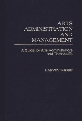 Harvey Shore - Arts Administration and Management, Inbunden