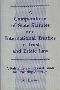 bokomslag A Compendium of State Statutes and International Treaties in Trust and Estate Law