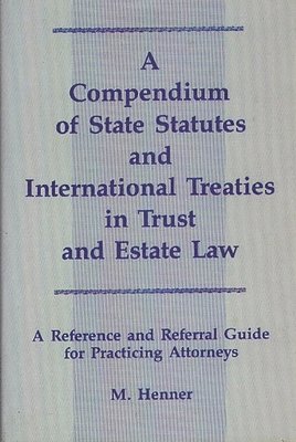 bokomslag A Compendium of State Statutes and International Treaties in Trust and Estate Law