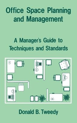 Donald B. Tweedy, Anon - Office Space Planning and Management, Inbunden