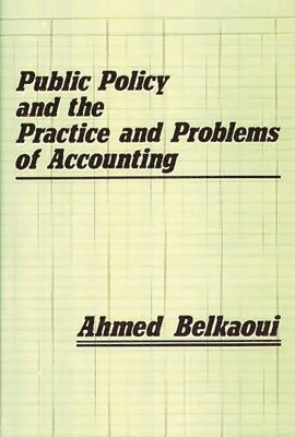 Public Policy and the Practice and Problems of Accounting 1