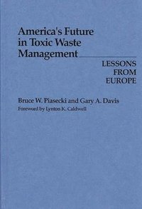 bokomslag America's Future in Toxic Waste Management