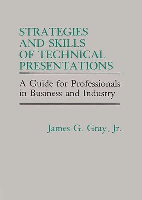 James G. Gray - Strategies and Skills of Technical Presentations, Inbunden