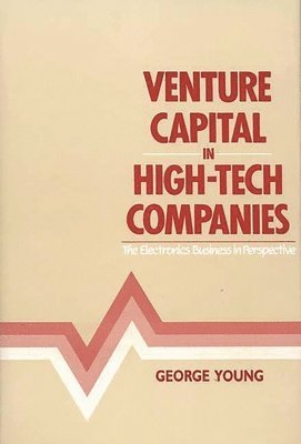 Peter Young - Venture Capital in High-Tech Companies, Inbunden