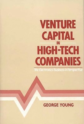 Venture Capital in High-Tech Companies 1