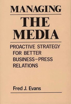 Fred J. Evans - Managing the Media, Inbunden