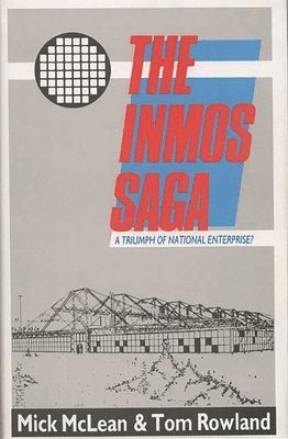 Mick McLean, Tom Rowland, Unknown - Inmos Saga, Inbunden