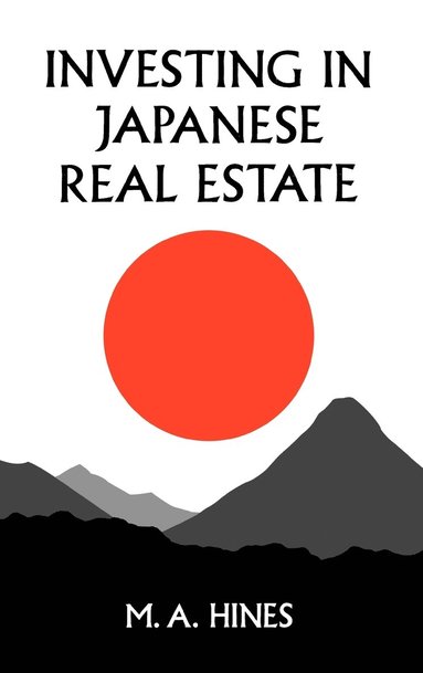 M. A. Hines - Investing in Japanese Real Estate, Inbunden