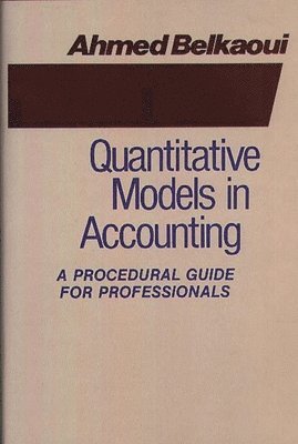 Ahmed Riahi-Belkaoui - Quantitative Models in Accounting, Inbunden