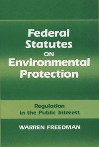 bokomslag Federal Statutes on Environmental Protection