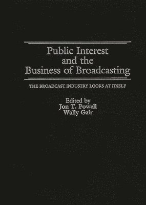 Wally Gair, Jon Powell, Jon T. Powell, Wally Gair - Public Interest and the Business of Broadcasting, Inbunden