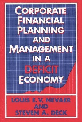 Corporate Financial Planning and Management in a Deficit Economy 1