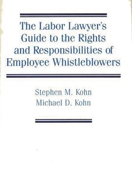 bokomslag The Labor Lawyer's Guide to the Rights and Responsibilities of Employee Whistleblowers