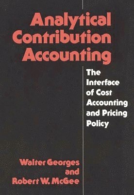 Walter Georges, Robert McGee - Analytical Contribution Accounting, Inbunden