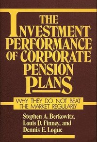 bokomslag The Investment Performance of Corporate Pension Plans