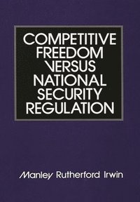 bokomslag Competitive Freedom versus National Security Regulation