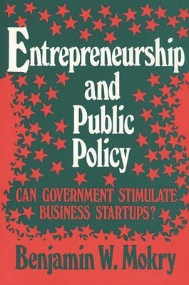 Benjamin Mokry - Entrepreneurship and Public Policy, Inbunden