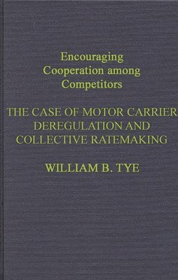 William Tye - Encouraging Cooperation Among Competitors, Inbunden