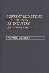 bokomslag Current Budgeting Practices in U.S. Industry