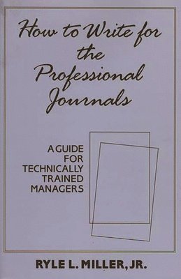 Ryle Miller - How to Write for the Professional Journals, Inbunden