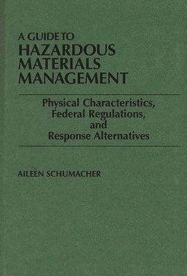 Aileen Schumacher - Guide to Hazardous Materials Management, Inbunden