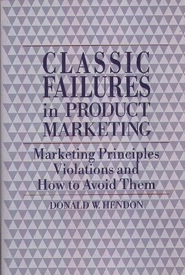 Classic Failures in Product Marketing 1