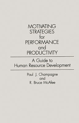 Motivating Strategies for Performance and Productivity 1