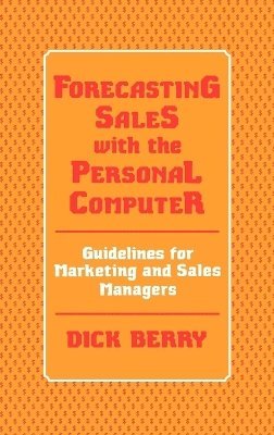 Dick Berry - Forecasting Sales with the Personal Computer, Inbunden