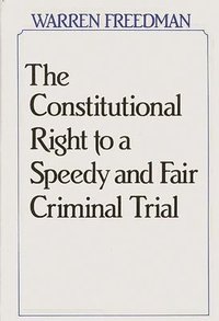 bokomslag The Constitutional Right to a Speedy and Fair Criminal Trial