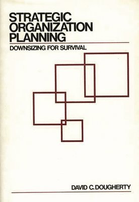 David C. Dougherty - Strategic Organization Planning, Inbunden