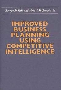 bokomslag Improved Business Planning Using Competitive Intelligence