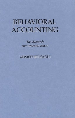 Ahmed Riahi-Belkaoui - Behavioral Accounting, Inbunden