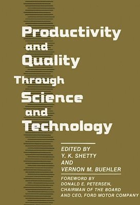 Vernon M. Buehler, Y K Shetty, Y. K. Shetty, Vernon M. Buehler - Productivity and Quality Through Science and Technology, Inbunden