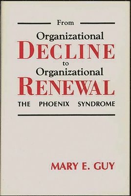 From Organizational Decline to Organizational Renewal 1