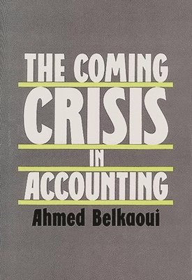 The Coming Crisis in Accounting 1