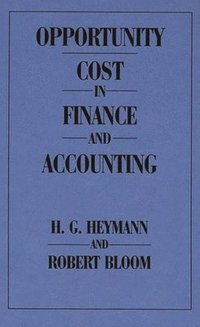 bokomslag Opportunity Cost in Finance and Accounting