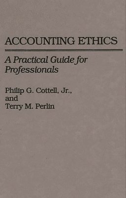Philip G. Cottell, Terry Perlin - Accounting Ethics, Inbunden