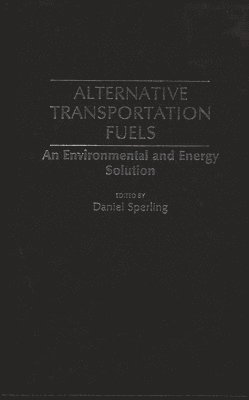 Daniel Sperling, Daniel Sperling - Alternative Transportation Fuels, Inbunden